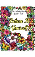 Adult Coloring Books Good Vibes: Inspirational Quotes Coloring Books, An Adult Coloring Book with Motivational Sayings (Animals & Flowers with Quotes)