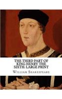 The Third Part of King Henry the Sixth: Large Print