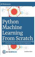 Python Machine Learning from Scratch: Machine Learning Concepts and Applications for Beginners