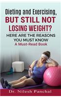 Dieting and Exercising, But Still Not Losing Weight?