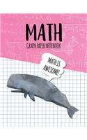 Math Graph Paper Notebook: Blank Graph Note Book Pages - Sperm Whale Pink Equations(318 4x4 Graph Composition Notebook for Kids)