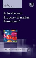 Is Intellectual Property Pluralism Functional? (ATRIP Intellectual Property series)