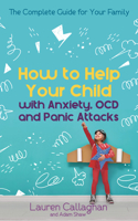 How to Help Your Child with Worry and Anxiety