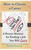 How to Choose a Career: A Proven Method for Finding a Job You Will Love