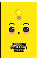Fucking Brilliant Ideas Journal
