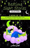 Bedtime short Stories Collections: "5 book of 10" A Collection of Relaxing Sleep Tales, Meditations to Reduce Stress and Anxiety and more..