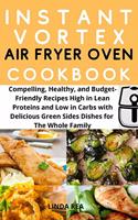 Instant Vortex Air Fryer Oven Cookbook