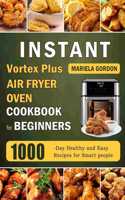 Instant Vortex Plus Air Fryer Oven Cookbook for Beginners