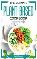 The Ultimate Plant Based Cookbook