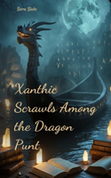 Xanthic Scrawls Among the Dragon Punt