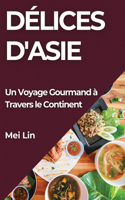 Délices d'Asie: Un Voyage Gourmand à Travers le Continent