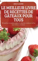 Meilleur Livre de Recettes de Gâteaux Pour Tous