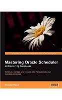 Mastering Oracle Scheduler in Oracle 11g Databases