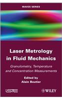 Laser Metrology in Fluid Mechanics: Granulometry, Temperature and Concentration Measurements