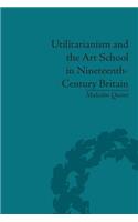 Utilitarianism and the Art School in Nineteenth-Century Britain