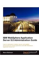 IBM WebSphere Application Server 8.0 Administration Guide
