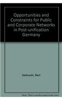 Opportunities and Constraints for Public and Corporate Networks in Post-unification Germany