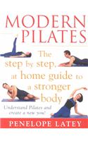 Modern Pilates: the Step by Step, at Home Guide to a Stronger Body