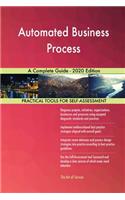 Automated Business Process A Complete Guide - 2020 Edition