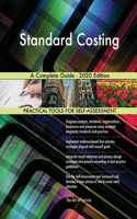 Standard Costing A Complete Guide - 2020 Edition