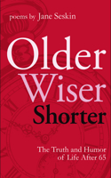 Older, Wiser, Shorter: The Truth and Humor of Life After 65