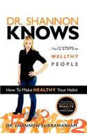 Dr. Shannon Knows: The 12 Steps for Wellthy People