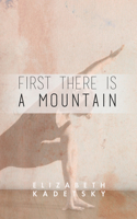 First There Is a Mountain