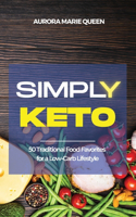 Simply Keto: 50 Traditional Food Favorites for a Low-Carb Lifestyle