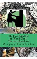 The First Battlefield of World War II