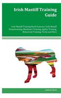 Irish Mastiff Training Guide Irish Mastiff Training Book Features