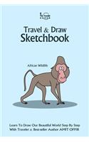 Travel and Draw Sketchbook - African Wildlife