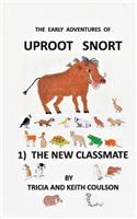 Uproot Snort - The New Classmate