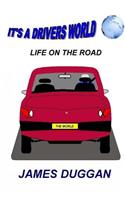 It's a Drivers World: Life on the Road