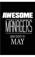 Awesome Managers Are Born in May: Funny Birthday Boss Gift Notebook