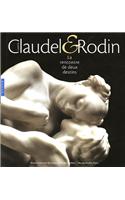 Camille Claudel Et Rodin. La Rencontre de Deux Destins