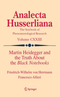 Martin Heidegger and the Truth About the Black Notebooks