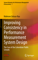 Improving Consistency in Performance Measurement System Design: The Case of the Colombian Public Schools(7 System Dynamics for Performance Management & Governance)