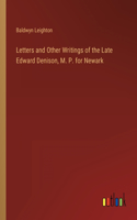Letters and Other Writings of the Late Edward Denison, M. P. for Newark