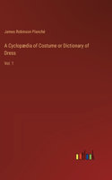 Cyclopædia of Costume or Dictionary of Dress