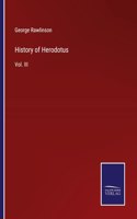 History of Herodotus: Vol. III