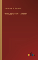 Chine, Japon, Siam & Cambodge