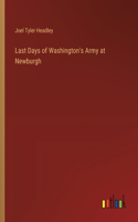 Last Days of Washington's Army at Newburgh