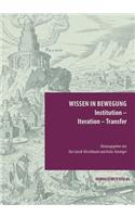 Wissen in Bewegung. Institution - Iteration - Transfer