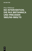 No Intervention. Die Pax Britannica und Preußen 1865/66-1869/70