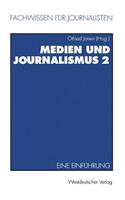 Medien Und Journalismus: Eine Einführung