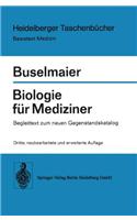Biologie Fur Mediziner: Begleittext Zum Neuen Gegenstandskatalog (3., Neubearb. U. Erw. Aufl.)