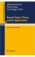 Banach Space Theory and Its Applications