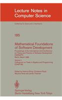 Mathematical Foundations of Software Development. Proceedings of the International Joint Conference on Theory and Practice of Software Development (Tapsoft), Berlin, March 25-29, 1985