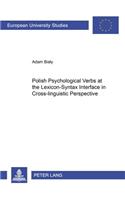 Polish Psychological Verbs at the Lexicon-Syntax Interface in Cross-linguistic Perspective