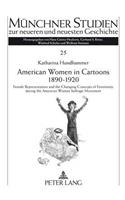 American Women in Cartoons 1890-1920